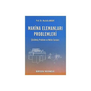 MAKINA ELEMANLARI PROBLEMLERI - MUSTAFA AKKURT