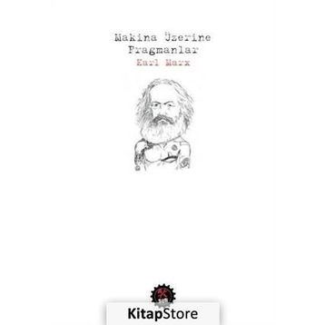 Makina Üzerine Fragmanlar - k marx