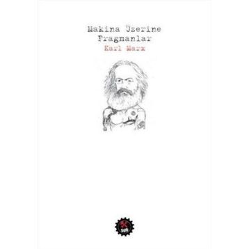 Makina Üzerine Fragmanlar - k marx