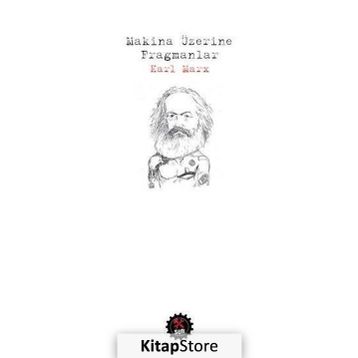 Makina Üzerine Fragmanlar - k marx