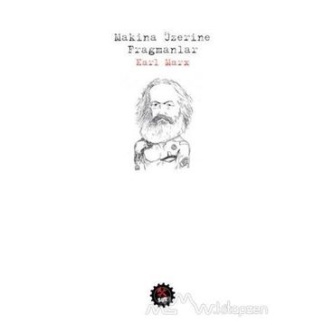 Makina Üzerine Fragmanlar - k marx