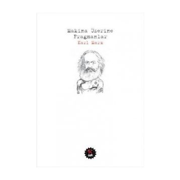 Makina Üzerine Fragmanlar - k marx