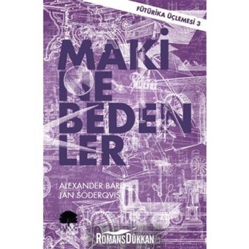 Makine Bedenler - Fütürika Üçlemesi 3 - Alexander Bard Jan Söderqvist