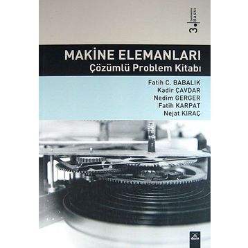 MAKINE ELEMANLARI ÇÖZÜMLÜ PROBLEM KİTABI - KOLEKTIF