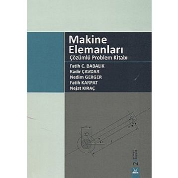 MAKINE ELEMANLARI ÇÖZÜMLÜ PROBLEM KİTABI - KOLEKTIF