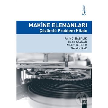 MAKINE ELEMANLARI ÇÖZÜMLÜ PROBLEM KİTABI - KOLEKTIF