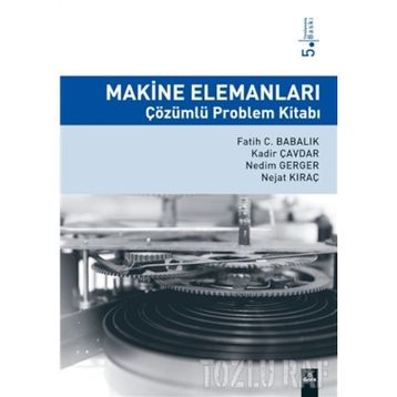 MAKINE ELEMANLARI ÇÖZÜMLÜ PROBLEM KİTABI - KOLEKTIF