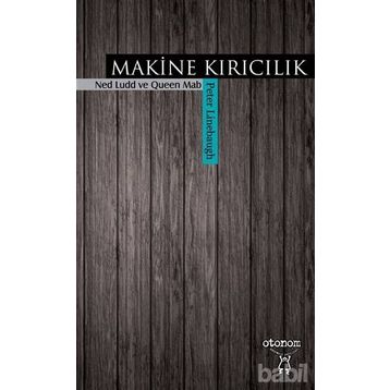 Makine Kırıcılık - Peter Linebaugh