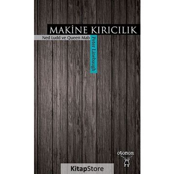Makine Kırıcılık - Peter Linebaugh