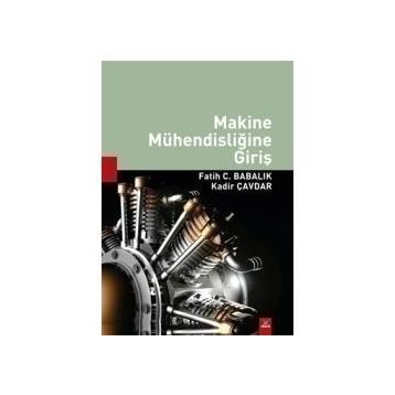 MAKINE MÜHENDISLIĞINE GIRIŞ - FATIH C. BABALIK;KADIR ÇAVDAR