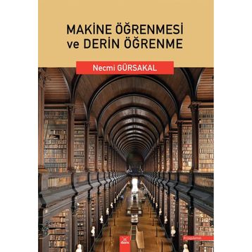 Makine Öğrenmesi ve Derin Öğrenme - Necmi Gürsakal
