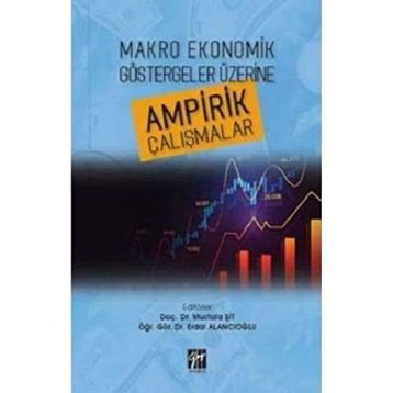 Makro Ekonomik Göstergeler Üzerine Ampirik Çalışmalar - Gazi Kitabevi