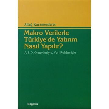MAKRO VERILERLE TÜRKİYE'DE YATIRIM NASIL YAPILIR? - ALTUĞ KARAMENDERES