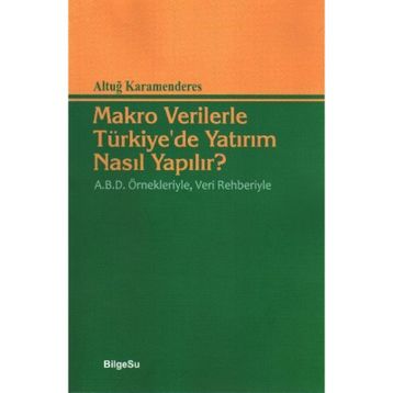 MAKRO VERILERLE TÜRKİYE'DE YATIRIM NASIL YAPILIR? - ALTUĞ KARAMENDERES