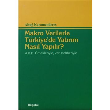 MAKRO VERILERLE TÜRKİYE'DE YATIRIM NASIL YAPILIR? - ALTUĞ KARAMENDERES