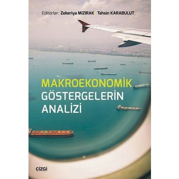 Makroekonomik Göstergelerin Analizi - Zekeriya Mızırak
