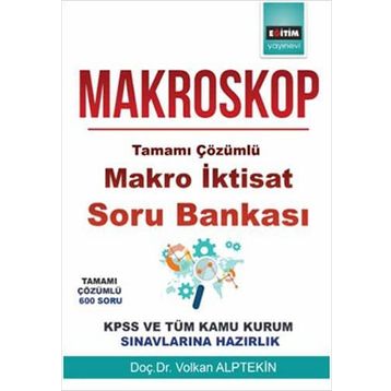 Makroskop: Tamamı Çözümlü Makro İktisat Soru Bankası