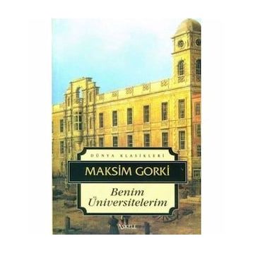Maksim Gorki Benim Üniversitelerim
