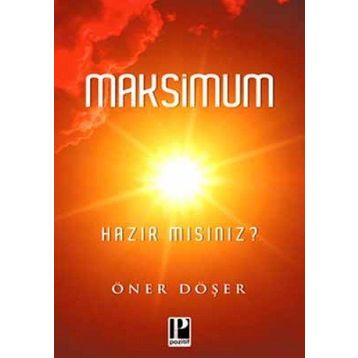 MAKSIMUM HAZIR MISINIZ? - ÖNER DÖŞER