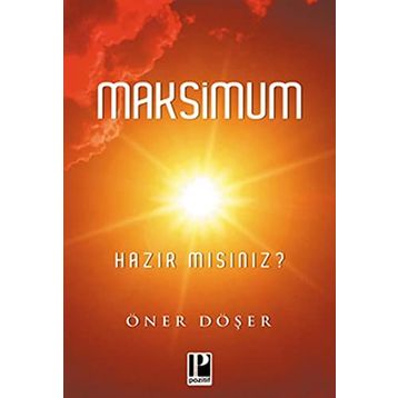 MAKSIMUM HAZIR MISINIZ? - ÖNER DÖŞER