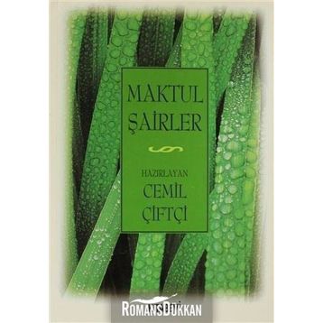 MAKTUL ŞAİRLER - CEMIL ÇİFTÇİ
