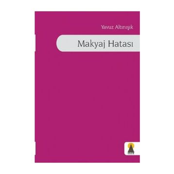 MAKYAJ HATASI - YAVUZ ALTINIŞIK
