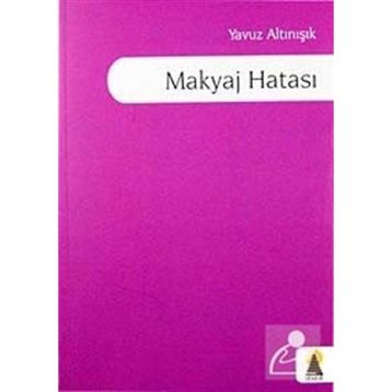 MAKYAJ HATASI - YAVUZ ALTINIŞIK