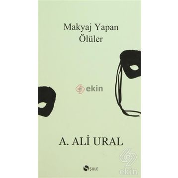 Makyaj Yapan Ölüler - A. Ali Ural