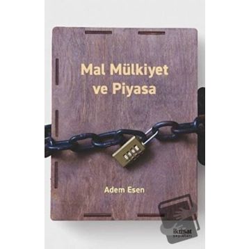 Mal Mülkiyet ve Piyasa - Adem Esen