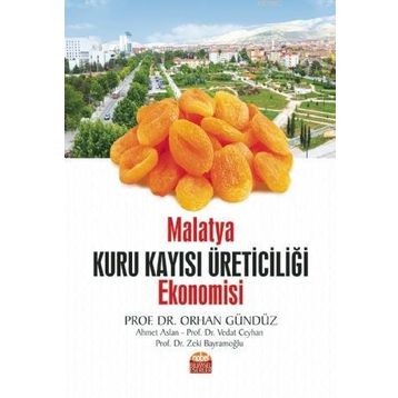 Malatya Kuru Kayısı Üreticiliği Ekonomisi - Nobel Bilimsel Eserler