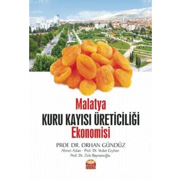 Malatya Kuru Kayısı Üreticiliği Ekonomisi - Nobel Bilimsel Eserler