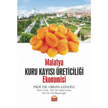 Malatya Kuru Kayısı Üreticiliği Ekonomisi - Nobel Bilimsel Eserler