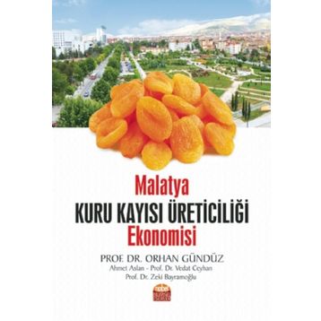 Malatya Kuru Kayısı Üreticiliği Ekonomisi - Nobel Bilimsel Eserler
