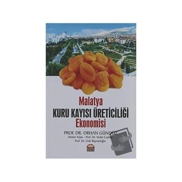 Malatya Kuru Kayısı Üreticiliği Ekonomisi - Nobel Bilimsel Eserler
