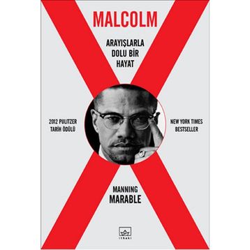 Malcolm X - Arayışlarla Dolu Bir Hayat / Manning Marable