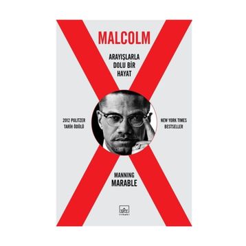 Malcolm X - Arayışlarla Dolu Bir Hayat / Manning Marable