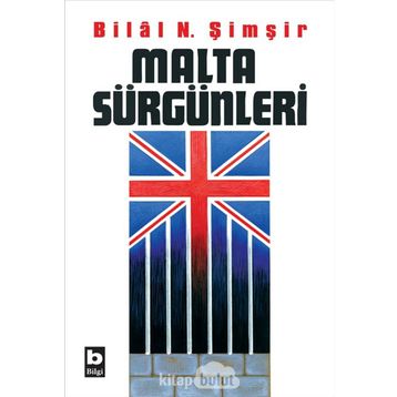 MALTA SÜRGÜNLERİ - BILAL N. ŞİMŞİR