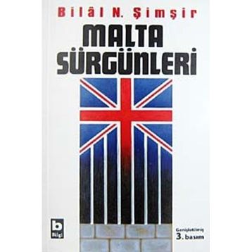 MALTA SÜRGÜNLERİ - BILAL N. ŞİMŞİR
