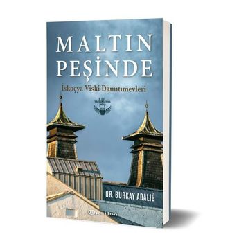 Maltın Peşinde - İskoçya Viski Damıtımevleri - Burkay Adalığ