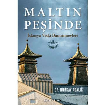 Maltın Peşinde - İskoçya Viski Damıtımevleri - Burkay Adalığ