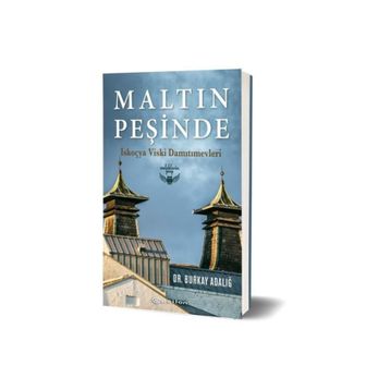 Maltın Peşinde - İskoçya Viski Damıtımevleri - Burkay Adalığ