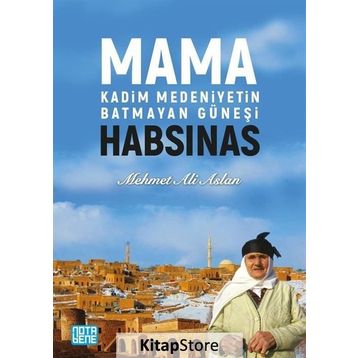 Mama Habsinas - Kadim Medeniyetin Batmayan Güneşi