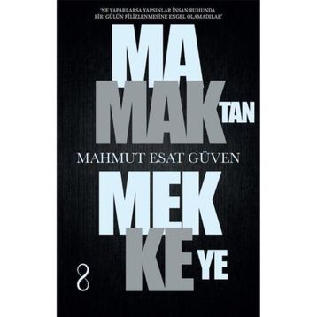 Mamaktan Mekkeye - Mahmut Esat Güven