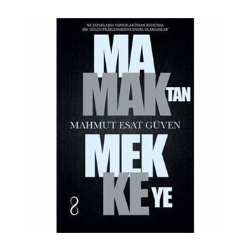 Mamaktan Mekkeye - Mahmut Esat Güven