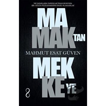 Mamaktan Mekkeye - Mahmut Esat Güven