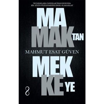 Mamaktan Mekkeye - Mahmut Esat Güven