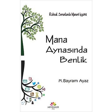Mana Aynasında Benlik - M. Bayram Ayaz