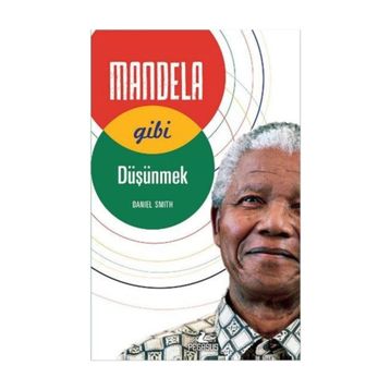 Mandela Gibi Düşünmek - Daniel W. Smith