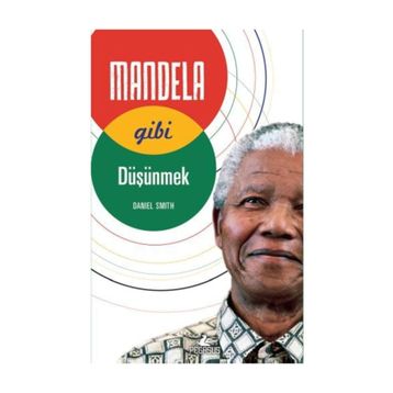 Mandela Gibi Düşünmek - Daniel W. Smith