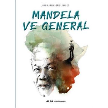 Mandela Ve General - John Carlin - Oriol Malet